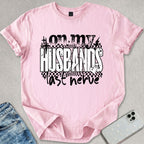 Husbands Last Nerve T-shirt