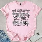 I Didn't Care Yesterday T-shirt