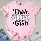 Tired Moms Club T-shirt