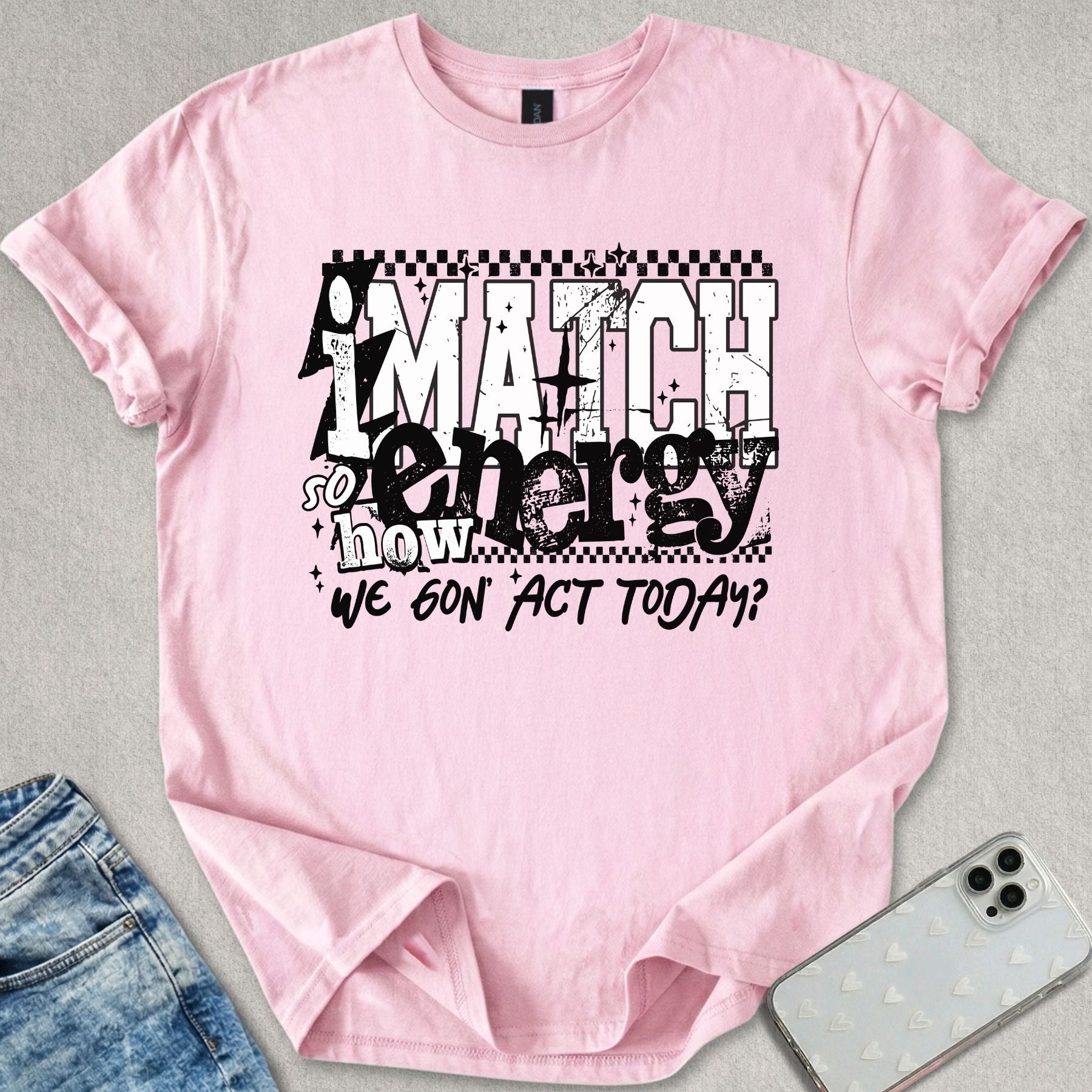 I Match Energy T-shirt