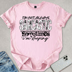 Not Always Sarcastic T-shirt
