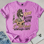 I Know Better T-shirt