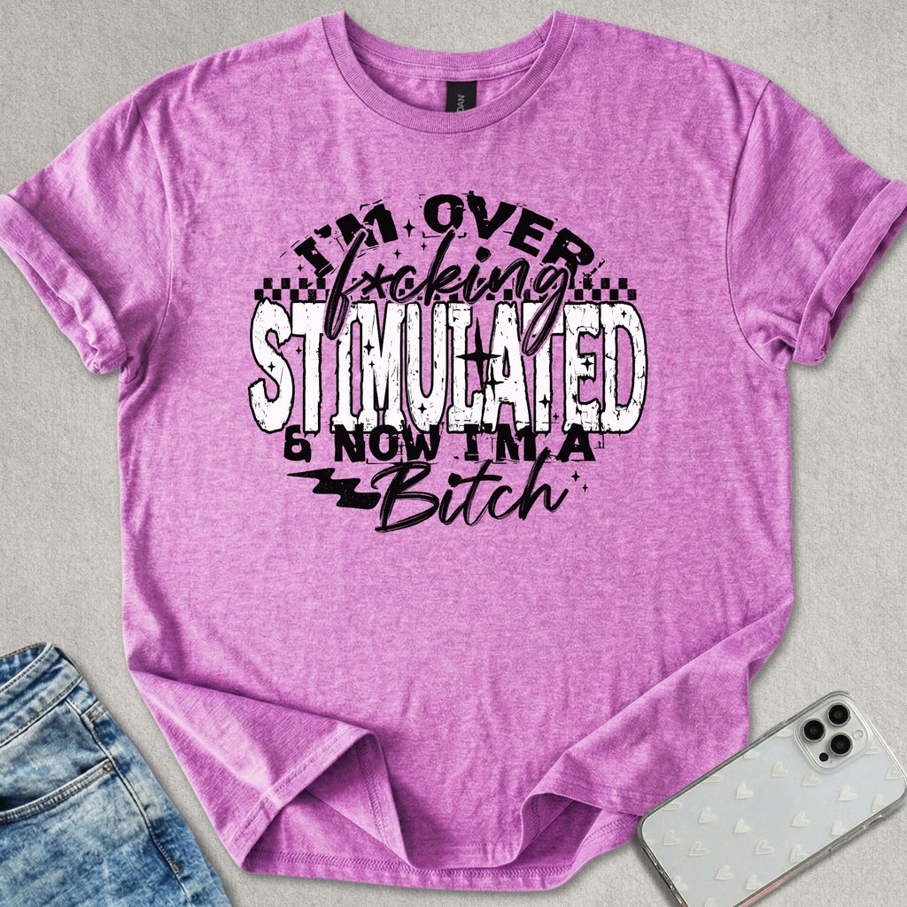 Over Stimulated T-shirt