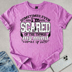 Scared Of My Mind T-shirt