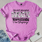 Not Always Sarcastic T-shirt