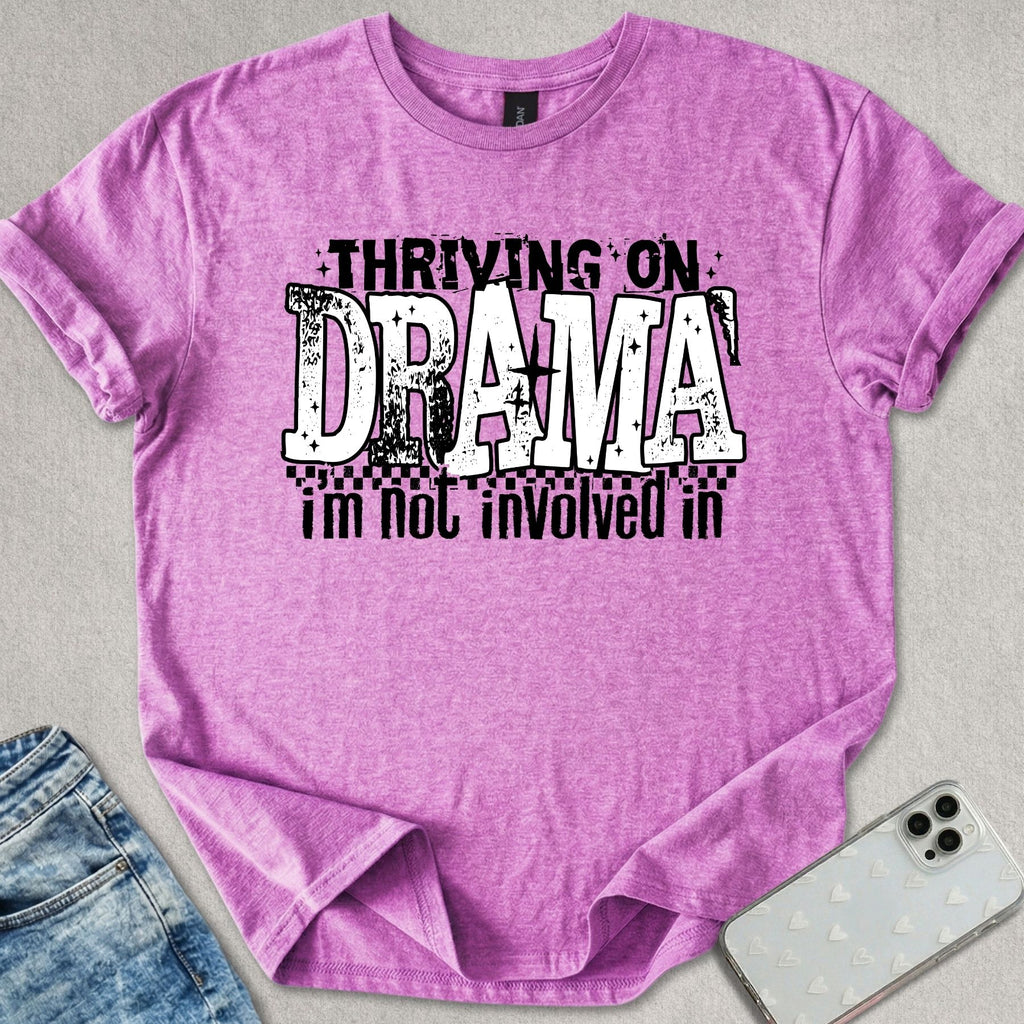 Thriving On Drama T-shirt
