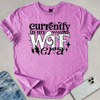 Currently In My WTF Era T-shirt