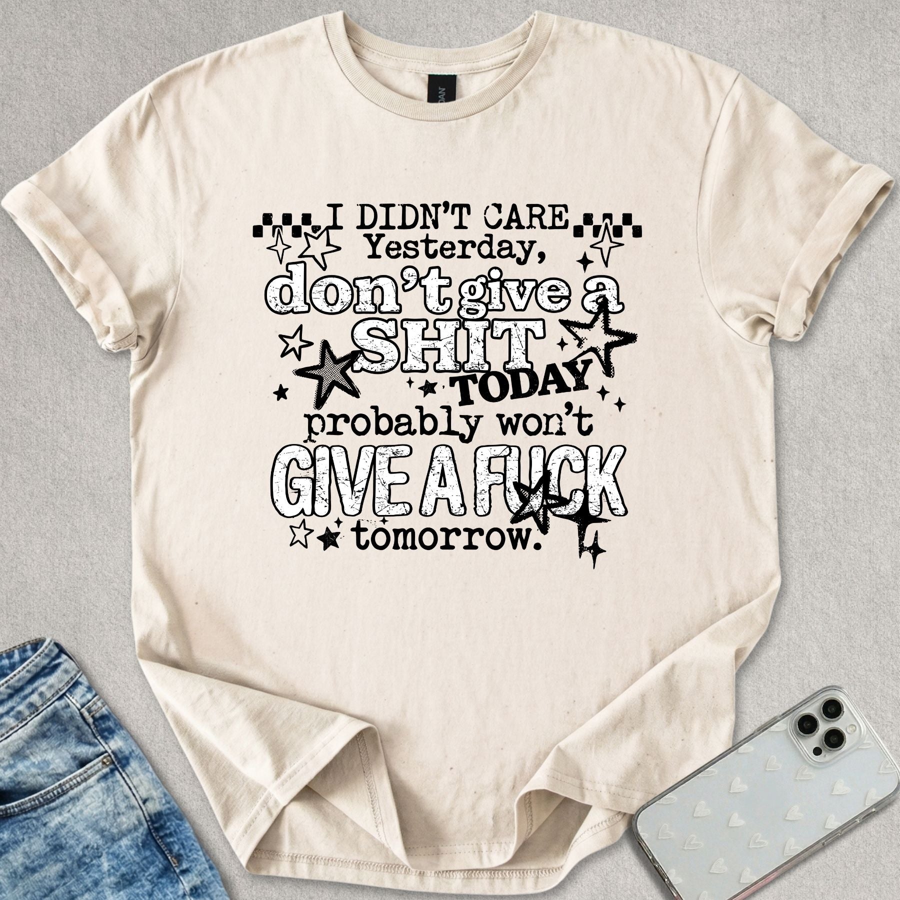 I Didn't Care Yesterday T-shirt