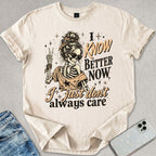 I Know Better T-shirt