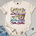 Coffee Makes Me T-shirt