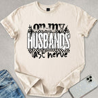 Husbands Last Nerve T-shirt
