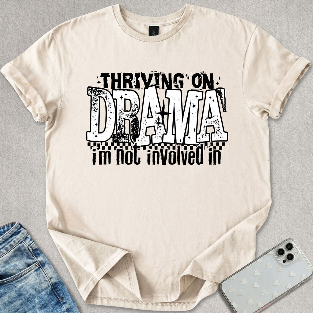 Thriving On Drama T-shirt