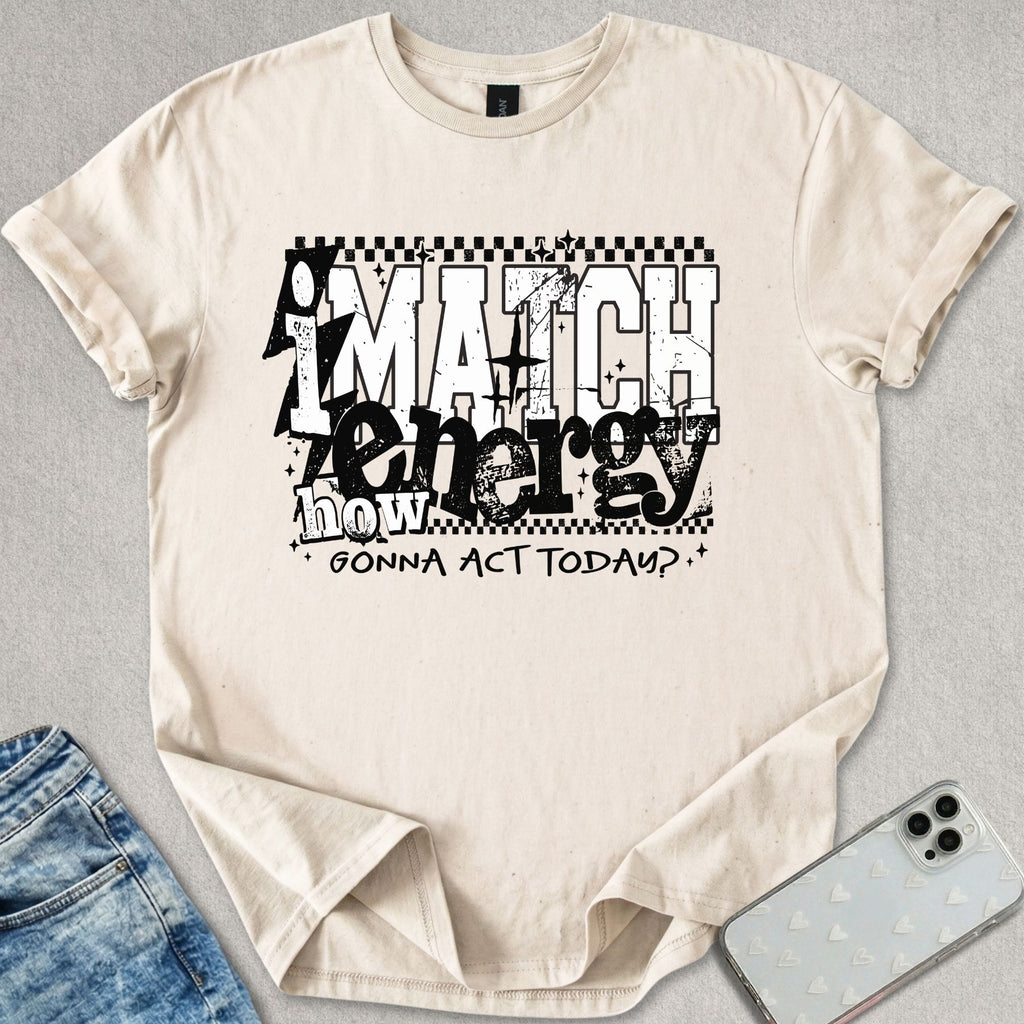 I Match Energy T-shirt