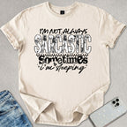 Not Always Sarcastic T-shirt