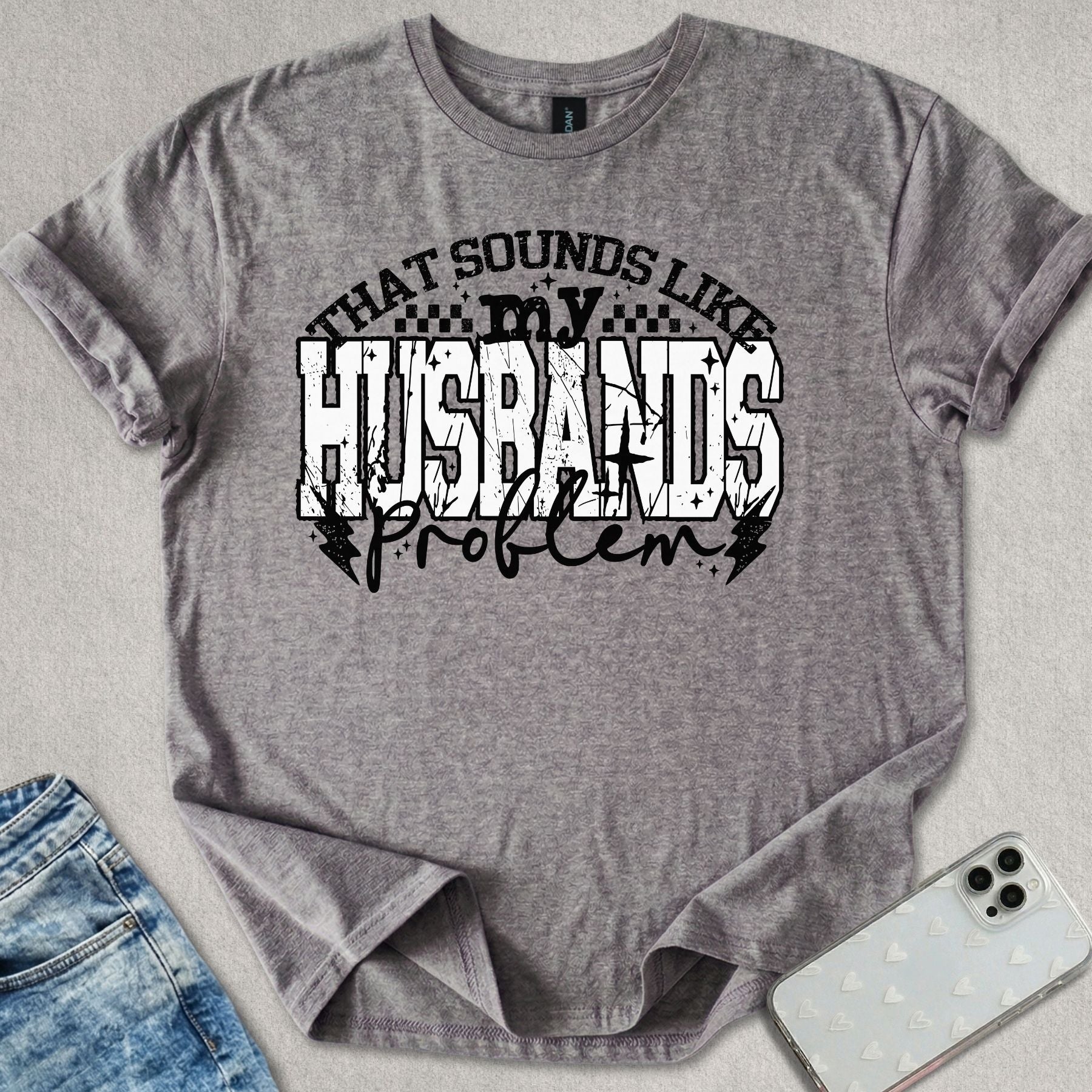 My Husbands Problem T-shirt