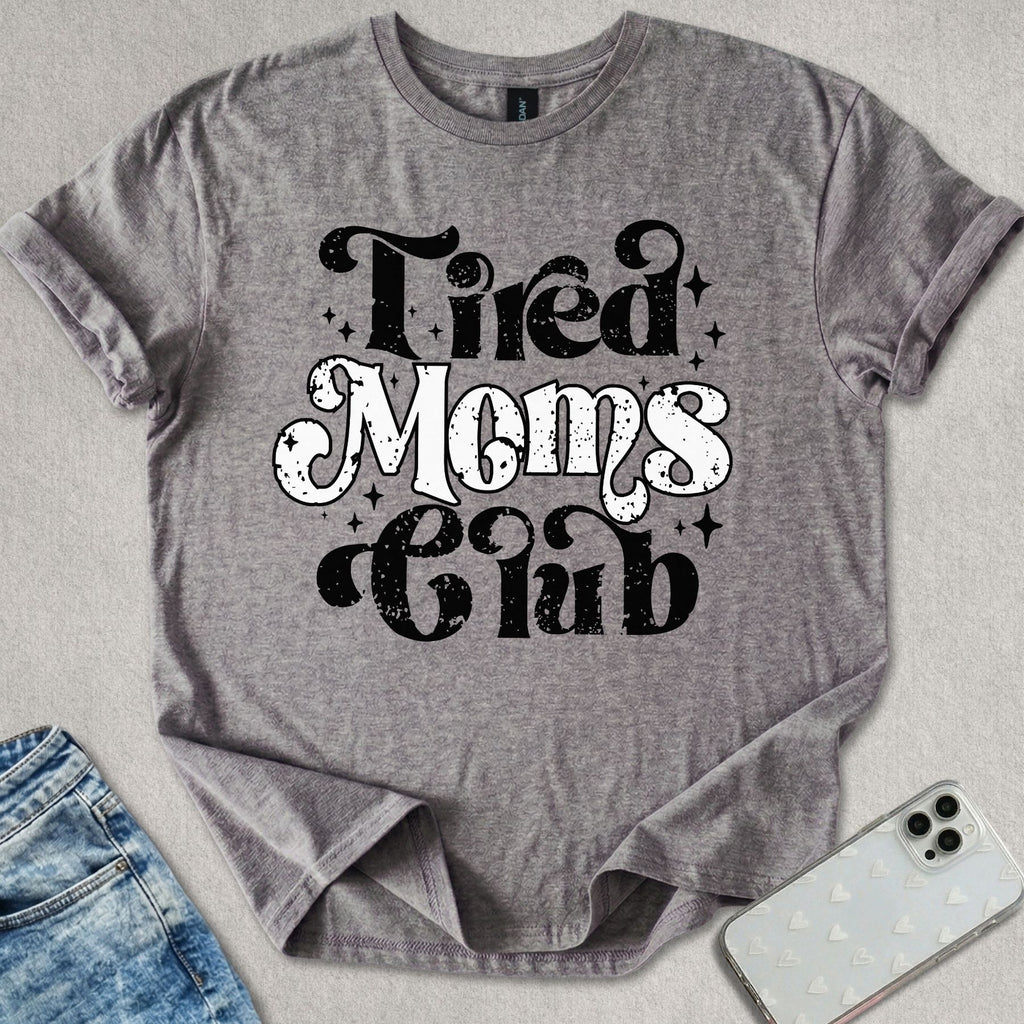 Tired Moms Club T-shirt