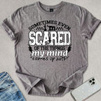 Scared Of My Mind T-shirt