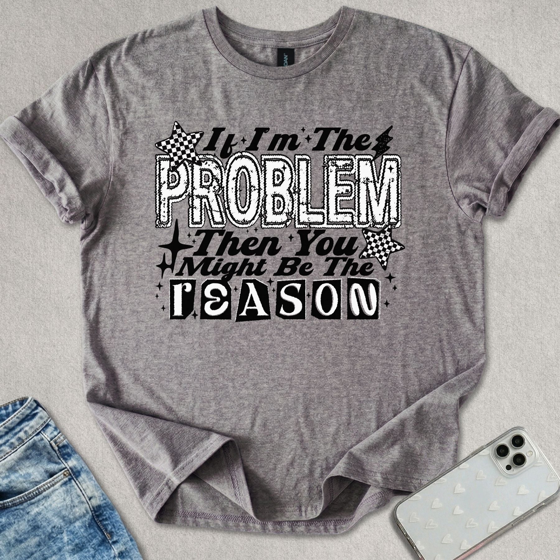 If I'm The Problem T-shirt