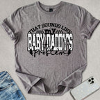 Baby Daddy's Problem T-shirt