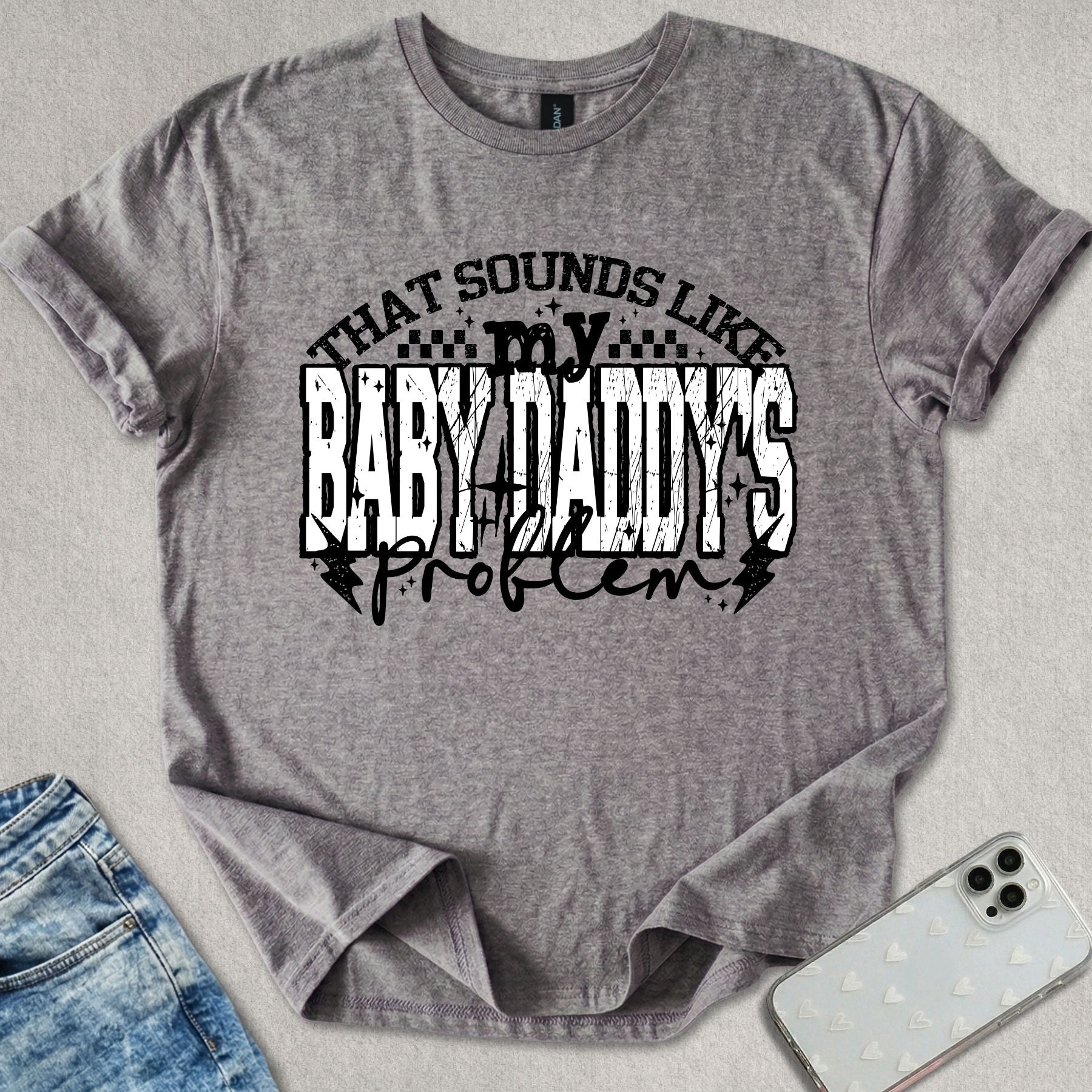 Baby Daddy's Problem T-shirt