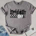 Immediately No T-shirt