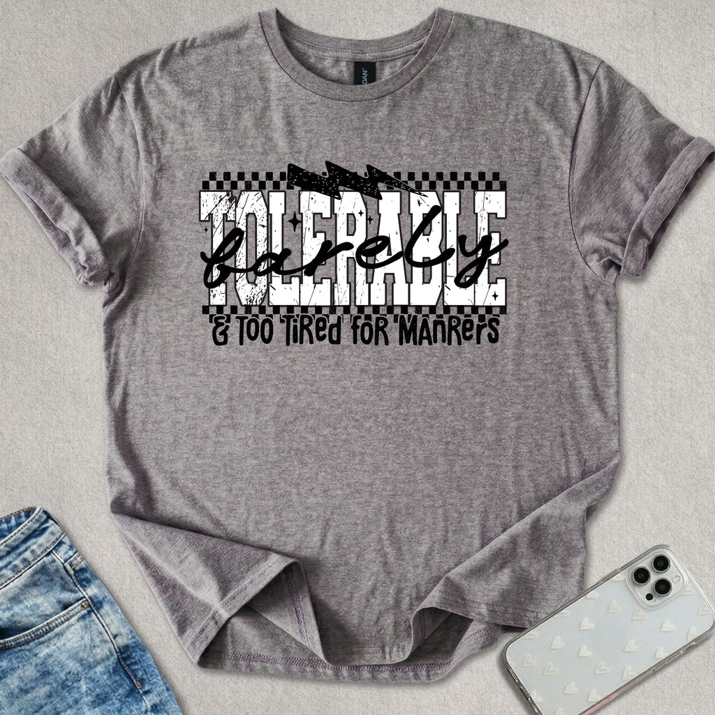 Barely Tolerable T-shirt