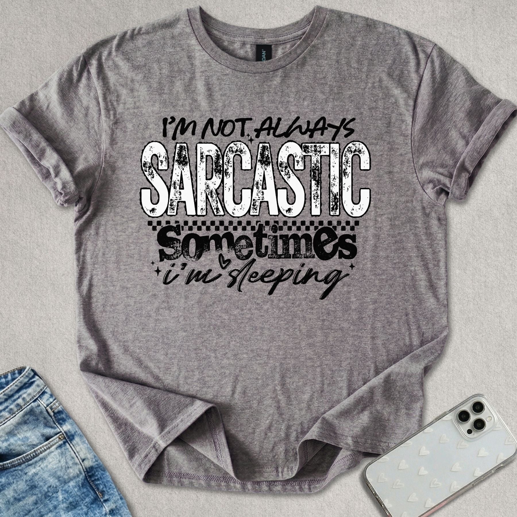 Not Always Sarcastic T-shirt