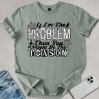 If I'm The Problem T-shirt