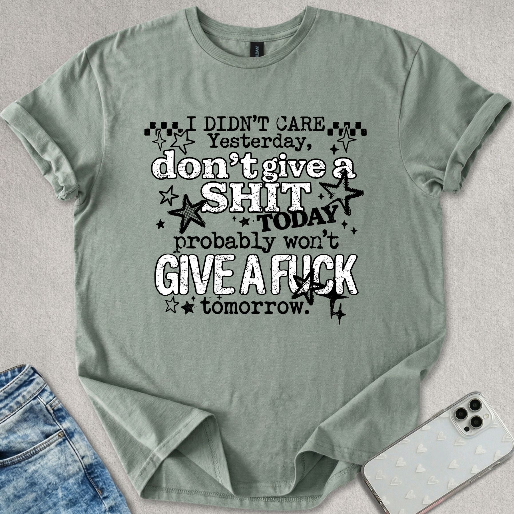I Didn't Care Yesterday T-shirt