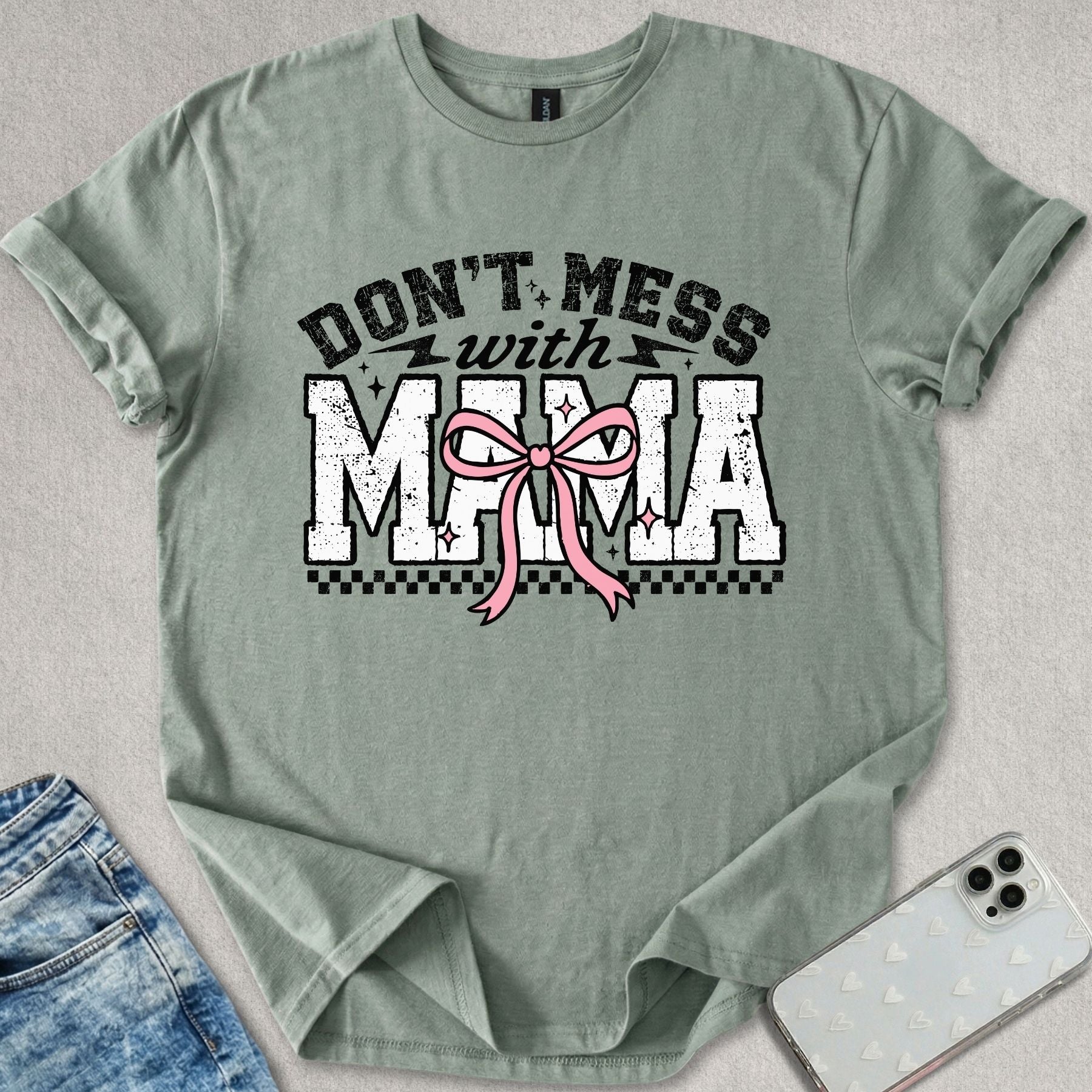 Don't Mess With Mama T-shirt
