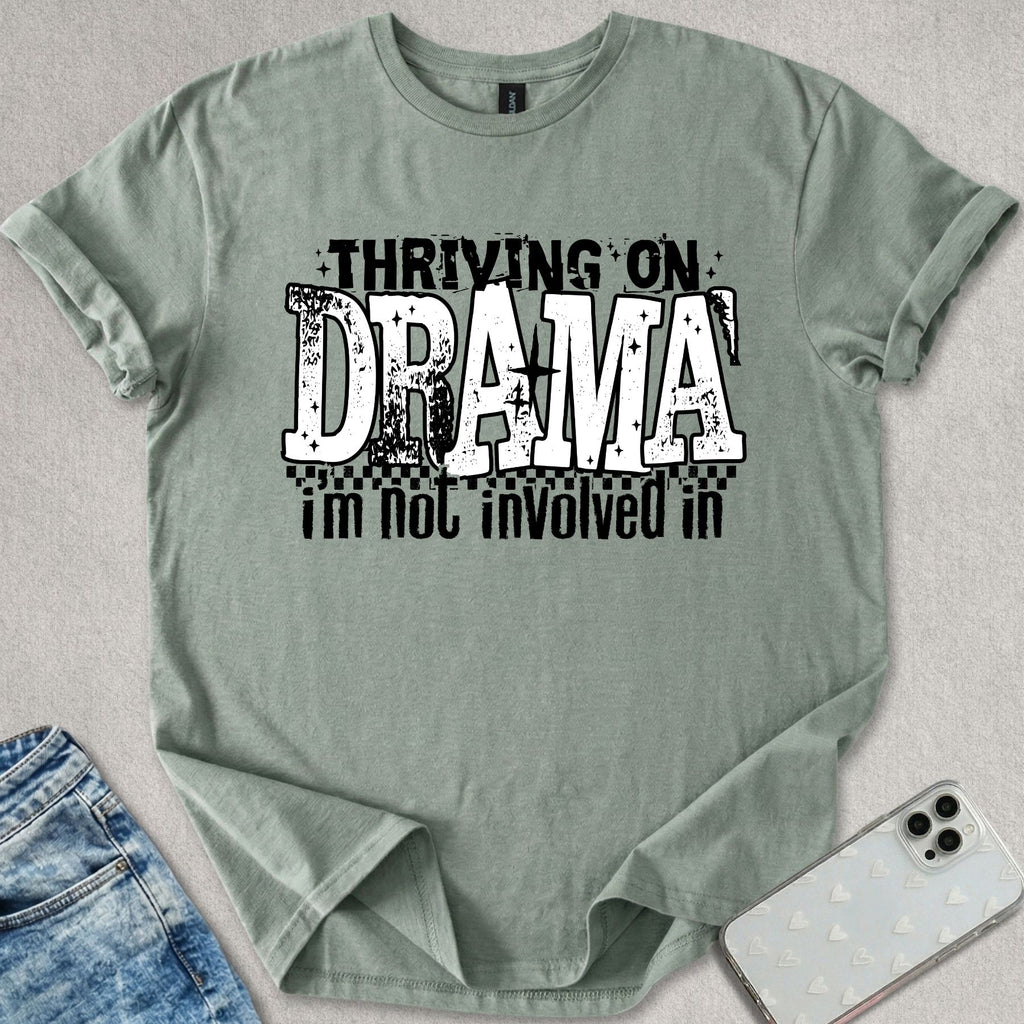 Thriving On Drama T-shirt