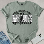 Baby Daddy's Problem T-shirt