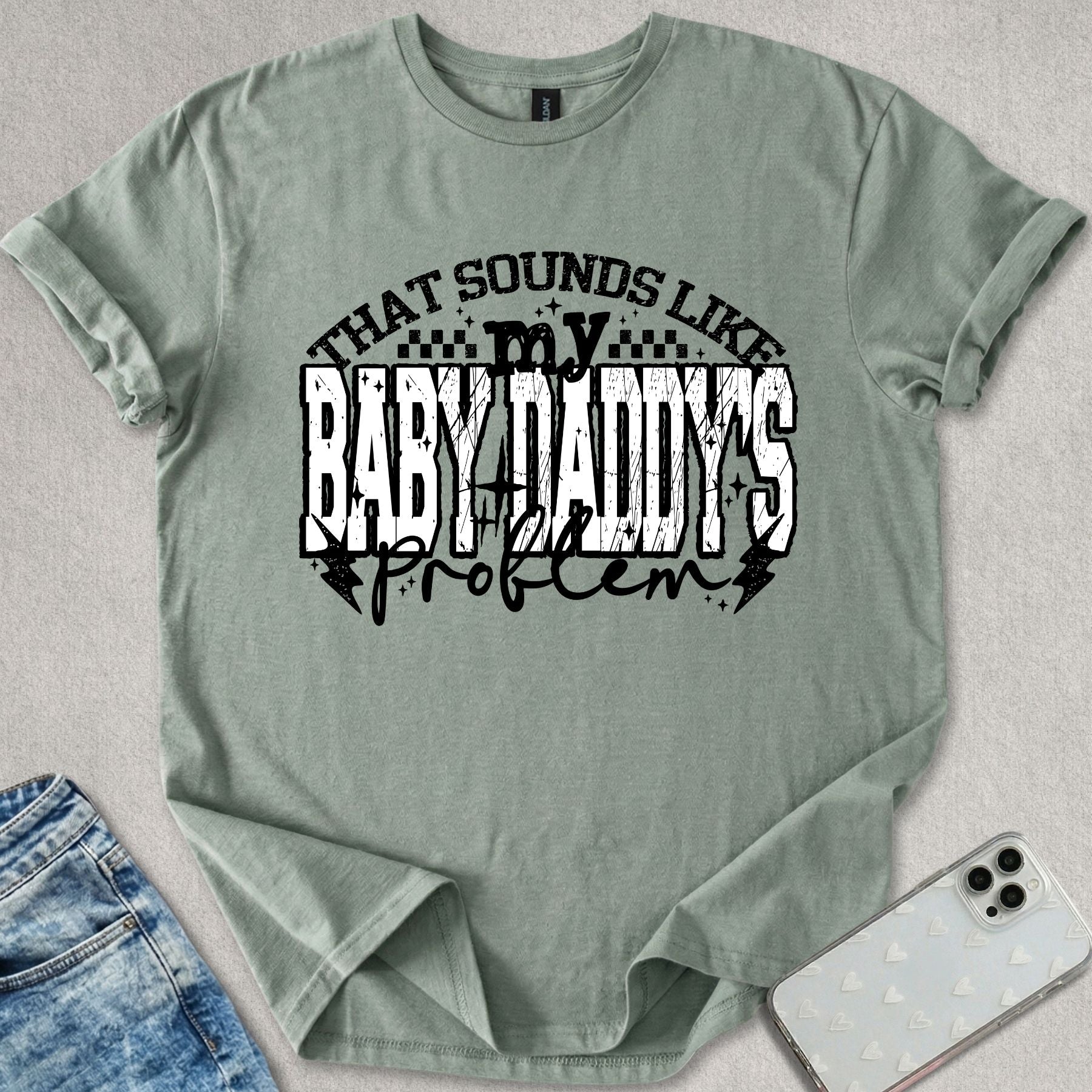 Baby Daddy's Problem T-shirt