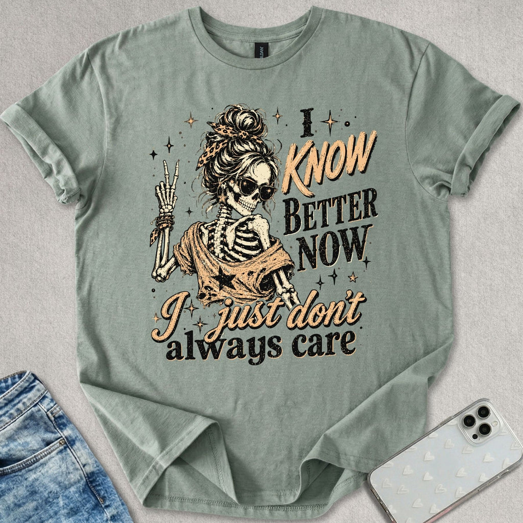 I Know Better T-shirt