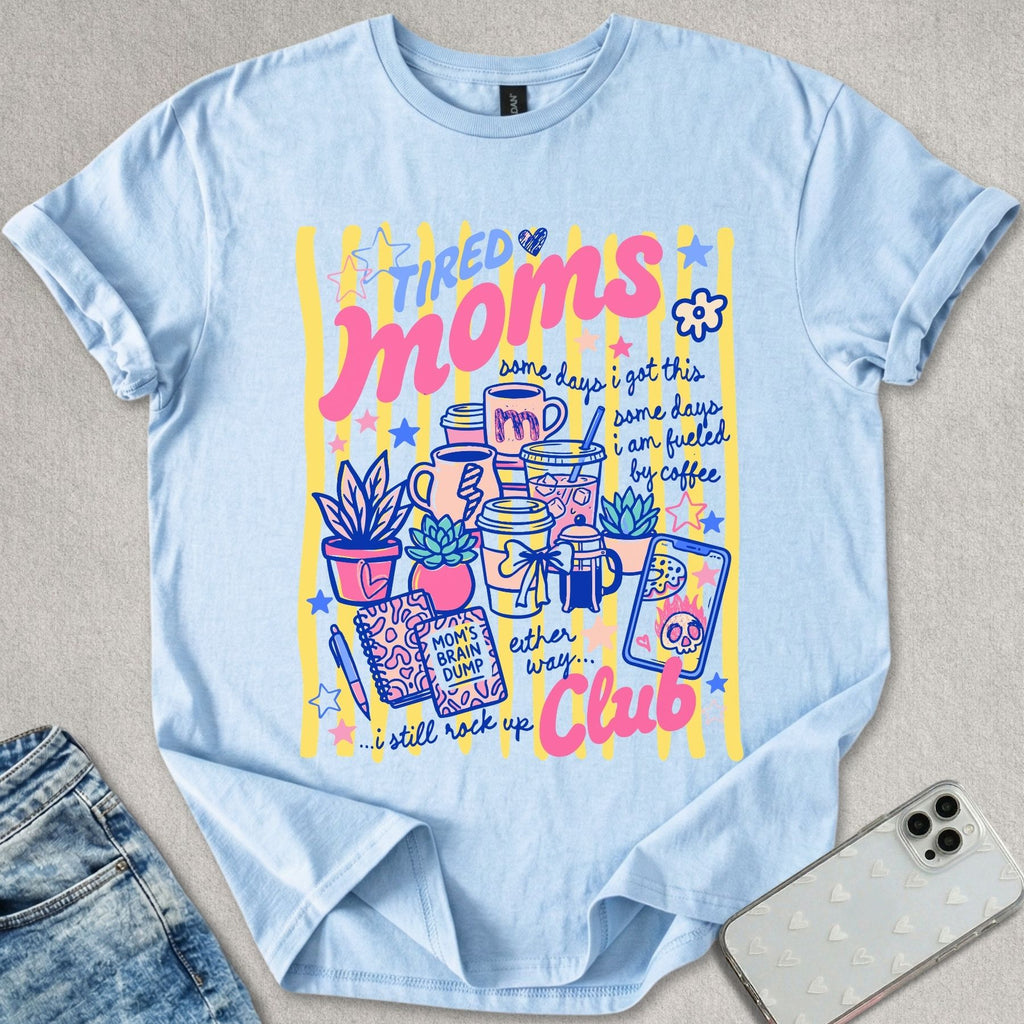 Tired Moms Club T-shirt