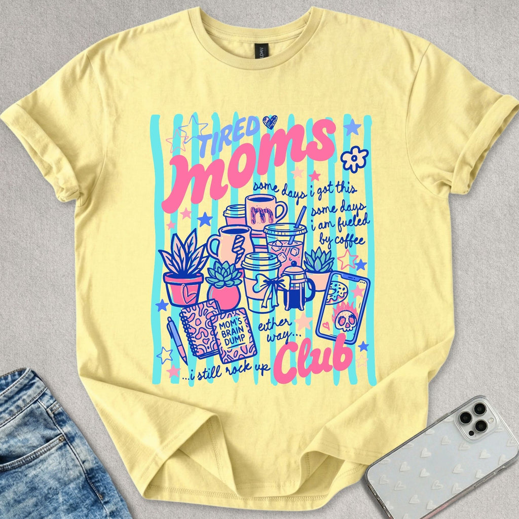 Tired Moms Club T-shirt