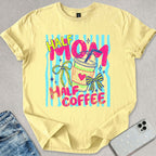 Half Mom Coffee T-shirt