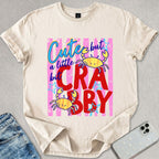 Cute But Crabby T-shirt