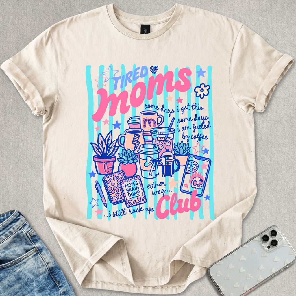 Tired Moms Club T-shirt