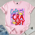 Cute But Crabby T-shirt