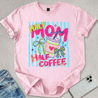 Half Mom Coffee T-shirt