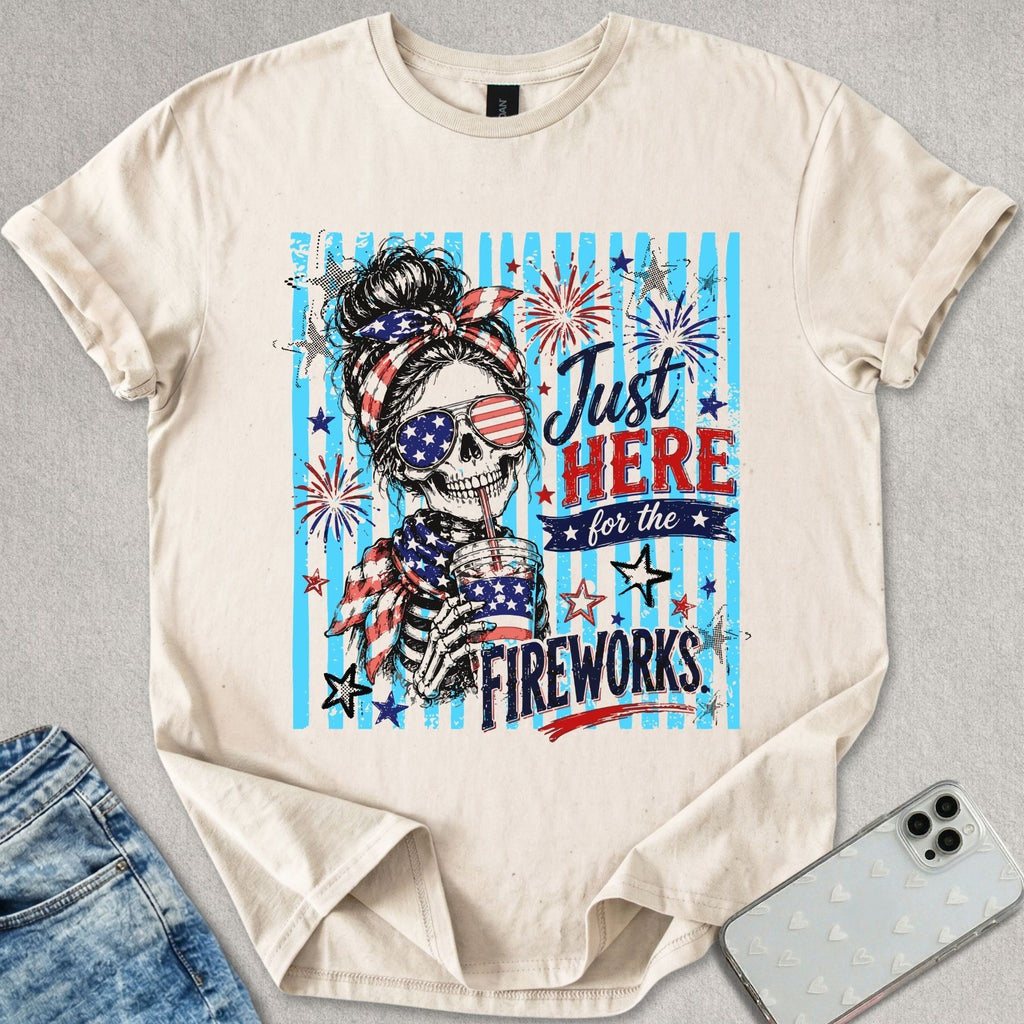 Here For The Fireworks T-shirt