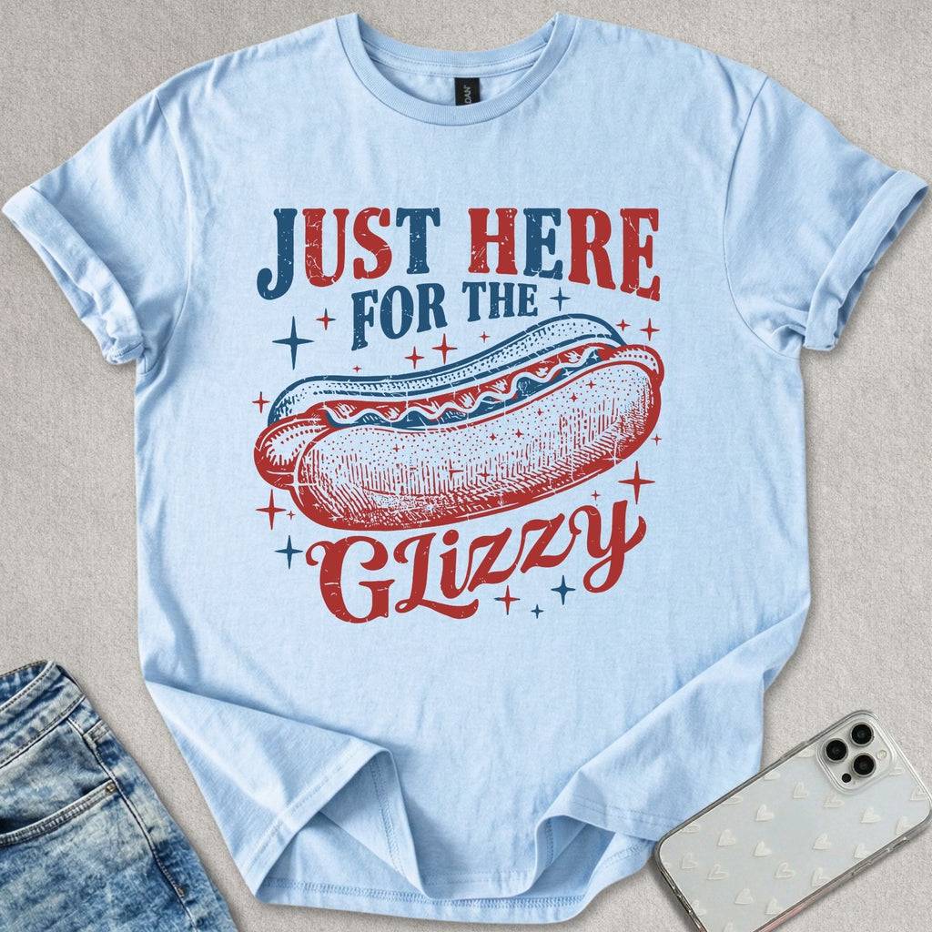 Here For The Glizzy T-shirt