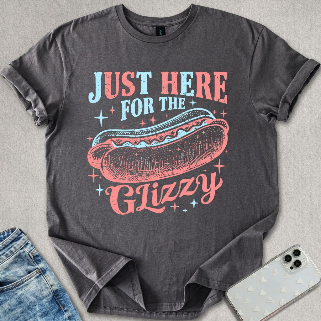 Here For The Glizzy T-shirt