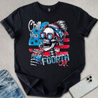 Chill The Fourth Out T-shirt