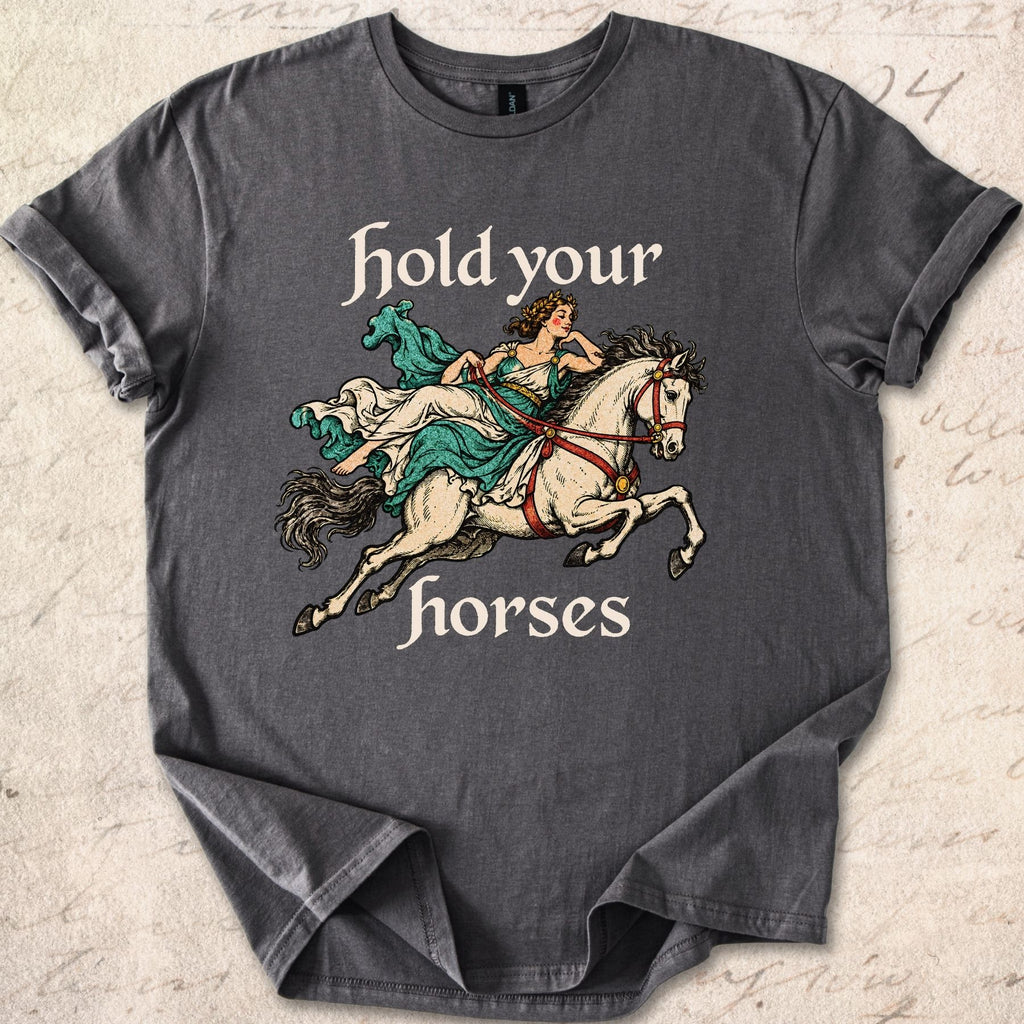 Hold Your Horses T-shirt