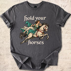 Hold Your Horses T-shirt