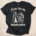 Husbands Problem T-shirt