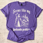 Husbands Problem T-shirt