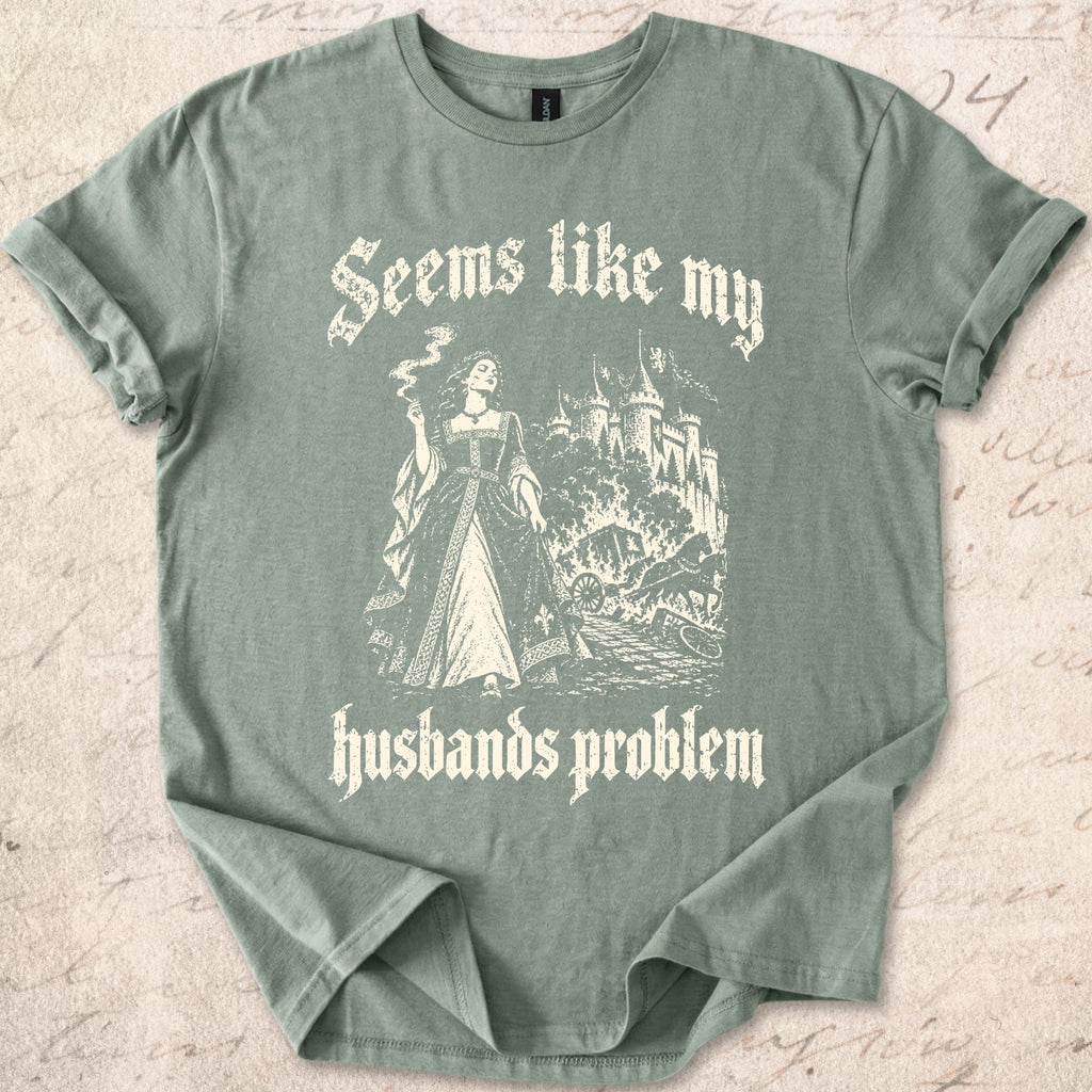 Husbands Problem T-shirt